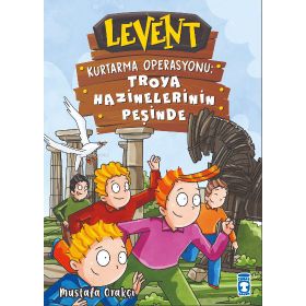 Timaş Çocuk Levent Kurtarma Operasyonu: Troya Hazinelerinin Peşinde Kitap