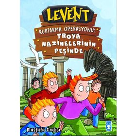 Timaş Çocuk Levent Kurtarma Operasyonu: Troya Hazinelerinin Peşinde Kitap