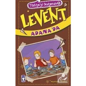 Timaş Çocuk - Levent Türkiye'yi Geziyorum - 05 Levent Adana'da