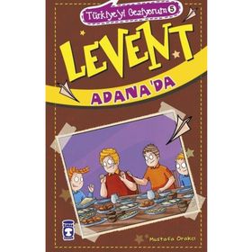 Timaş Çocuk - Levent Türkiye'yi Geziyorum - 05 Levent Adana'da