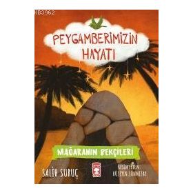 Timaş Çocuk Mağaranın Bekçileri - Peygamberimizin Hayatı