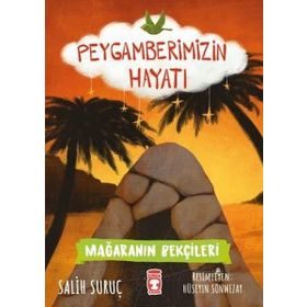 Timaş Çocuk Mağaranın Bekçileri - Peygamberimizin Hayatı