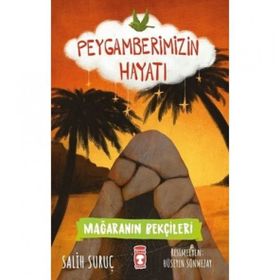 Timaş Çocuk Mağaranın Bekçileri - Peygamberimizin Hayatı