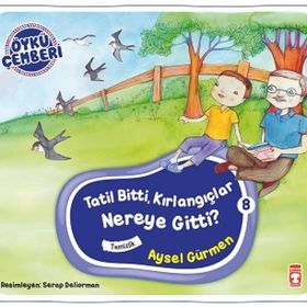 Timaş Çocuk Tatil Bitti Kırlangıçlar Nereye Gitti - Öykü Çemberi 8