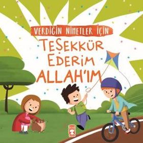 Timaş Çocuk Verdiğin Nimetler İçin Teşekkür Ederim Allahım