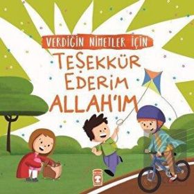 Timaş Çocuk Verdiğin Nimetler İçin Teşekkür Ederim Allahım