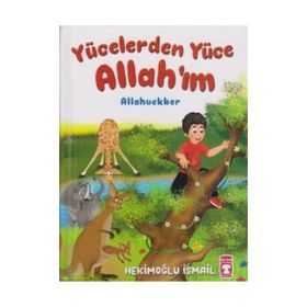 Timaş Çocuk - Yücelerden Yüce Allah'ım (Ciltli)