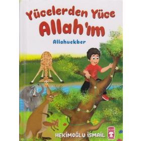Timaş Çocuk - Yücelerden Yüce Allah'ım (Ciltli)