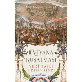 Timaş Tarih 2. Viyana Kuşatması Yedi Başlı Ejderin Fendi