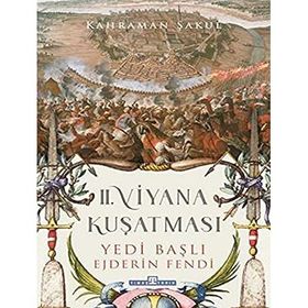 Timaş Tarih 2. Viyana Kuşatması Yedi Başlı Ejderin Fendi
