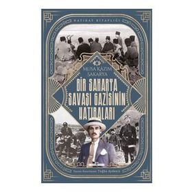 Timaş Tarih Bir Sakarya Savaşı Gazisinin Hatıraları