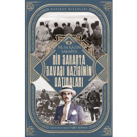 Timaş Tarih Bir Sakarya Savaşı Gazisinin Hatıraları