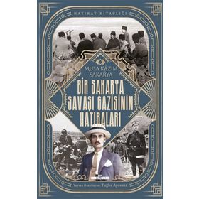 Timaş Tarih Bir Sakarya Savaşı Gazisinin Hatıraları
