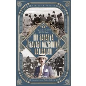 Timaş Tarih Bir Sakarya Savaşı Gazisinin Hatıraları