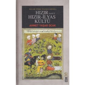 Timaş Tarih Hızır Yahut Hızır İlyas Kültü