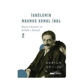 Timaş Tarih İbnülemin Mahmud Kemal İnal - Darüi-Kemal ve Erbabı Kemal 2