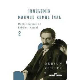 Timaş Tarih İbnülemin Mahmud Kemal İnal - Darüi-Kemal ve Erbabı Kemal 2