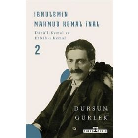 Timaş Tarih İbnülemin Mahmud Kemal İnal - Darüi-Kemal ve Erbabı Kemal 2