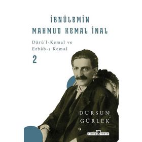 Timaş Tarih İbnülemin Mahmud Kemal İnal - Darüi-Kemal ve Erbabı Kemal 2