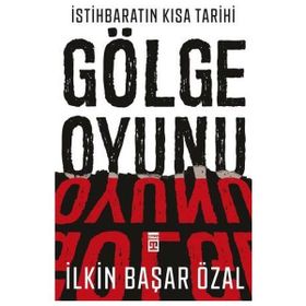 Timaş Tarih İstihbaratın Kısa Tarihi: Gölge Oyunu