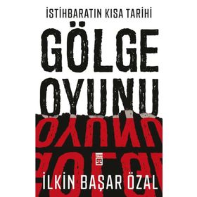 Timaş Tarih İstihbaratın Kısa Tarihi: Gölge Oyunu