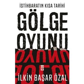 Timaş Tarih İstihbaratın Kısa Tarihi: Gölge Oyunu
