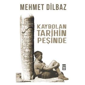 Timaş Tarih Kaybolan Tarihin Peşinde