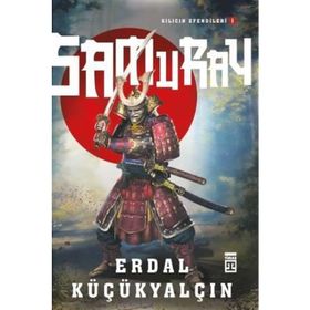 Timaş Tarih Kılıcın Efendileri I: Samuray