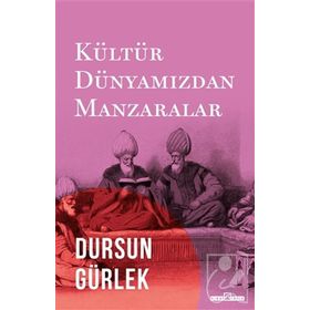 Timaş Tarih Kültür Dünyamızdan Manzaralar