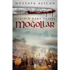 Timaş Tarih Moğollar Tarihin Kara Yazısı