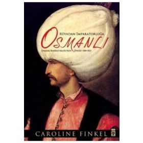 Timaş Tarih Rüyadan İmparatorluğa Osmanlı