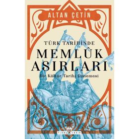 Timaş Tarih Türk Tarihinde Memluk Asırları
