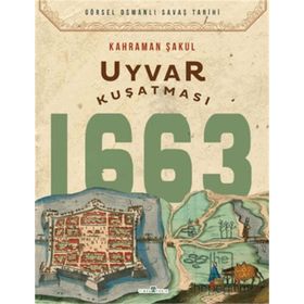 Timaş Tarih Uyvar Kuşatması 1663