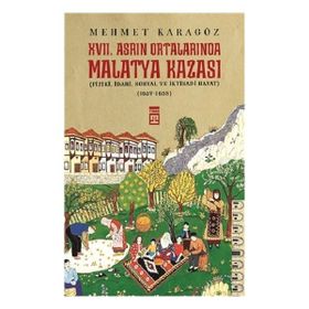 Timaş Yayınları 17. Asrın Ortalarında Malatya Kazası