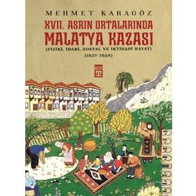Timaş Yayınları 17. Asrın Ortalarında Malatya Kazası