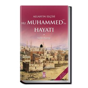 Timaş Yayınları Allah'ın Elçisi Hazreti Muhammedin (S.A.V.) Hayatı (Fleksi Kapak)