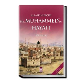 Timaş Yayınları Allah'ın Elçisi Hazreti Muhammedin (S.A.V.) Hayatı (Fleksi Kapak)