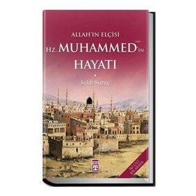 Timaş Yayınları Allah'ın Elçisi Hazreti Muhammedin (S.A.V.) Hayatı (Fleksi Kapak)
