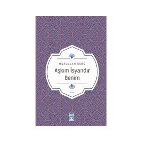 Timaş Yayınları Aşkım İsyandır Benim