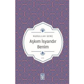 Timaş Yayınları Aşkım İsyandır Benim