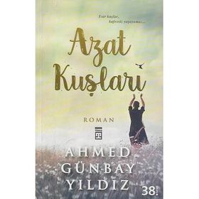 Timaş Yayınları Azat Kuşları - Ahmed Günbay Yıldız