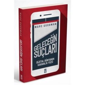 Timaş Yayınları Geleceğin Suçları - Dijital Dünyanın Karanlık Yüzü