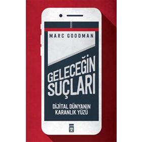 Timaş Yayınları Geleceğin Suçları - Dijital Dünyanın Karanlık Yüzü