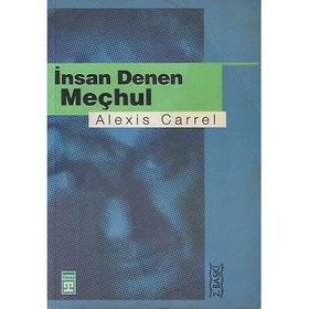 Timaş Yayınları İnsan Denen Meçhul - Alexis Carrel