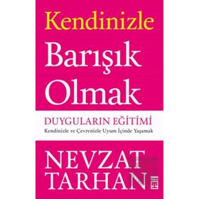 Timaş Yayınları Kendinizle Barışık Olmak - Nevzat Tarhan