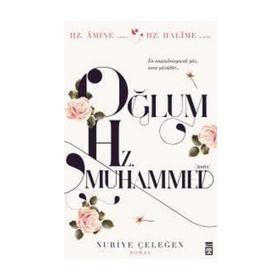 Timaş Yayınları Oğlum Hz.Muhammed - Nuriye Çeleğen