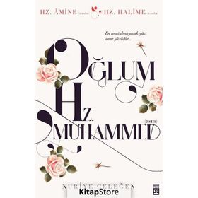 Timaş Yayınları Oğlum Hz.Muhammed - Nuriye Çeleğen