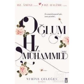 Timaş Yayınları Oğlum Hz.Muhammed - Nuriye Çeleğen