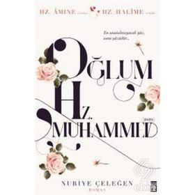 Timaş Yayınları Oğlum Hz.Muhammed - Nuriye Çeleğen