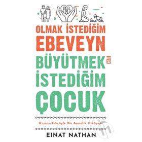 Timaş Yayınları Olmak İstediğim Ebeveyn Büyütmek İstediğim Çocuk Kitap